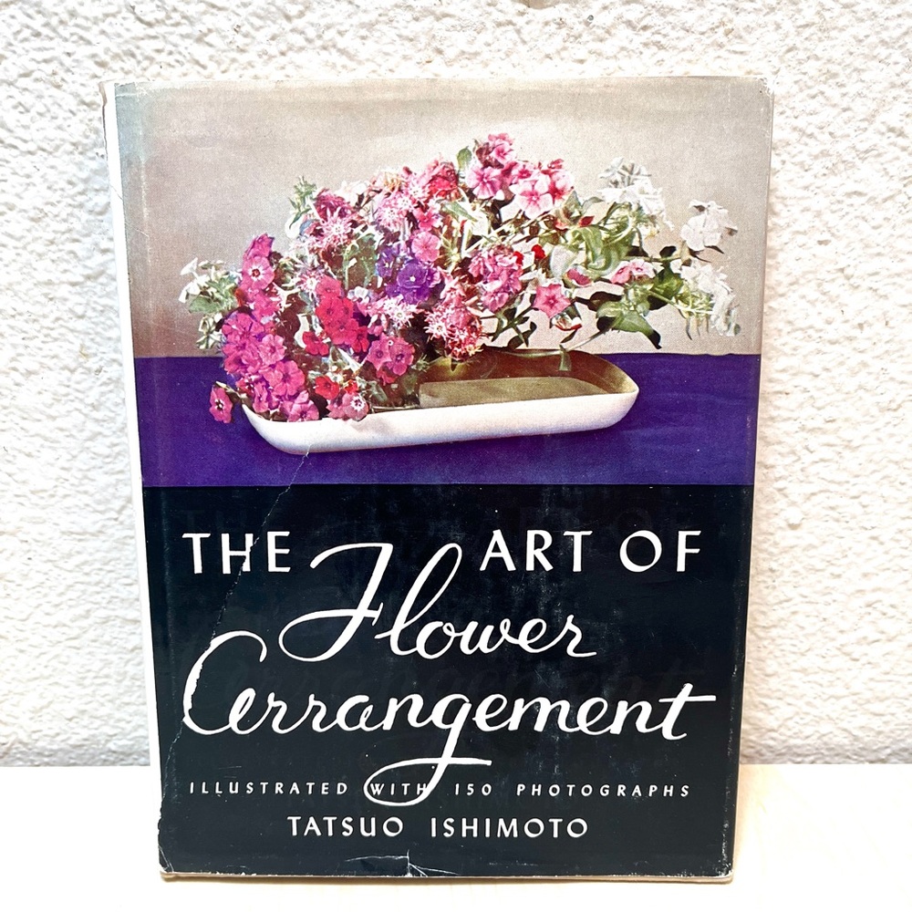 The Art of Flower Arrangement. By Tatsuo Ishimoto. Hardcover. Vintage.
